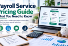 Payroll Service Pricing Guide What You Need to Know