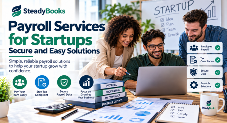 Payroll Services for Startups Secure and Easy Solutions